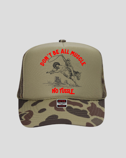 Don't Be All Muscle No Tussle Trucker Hat